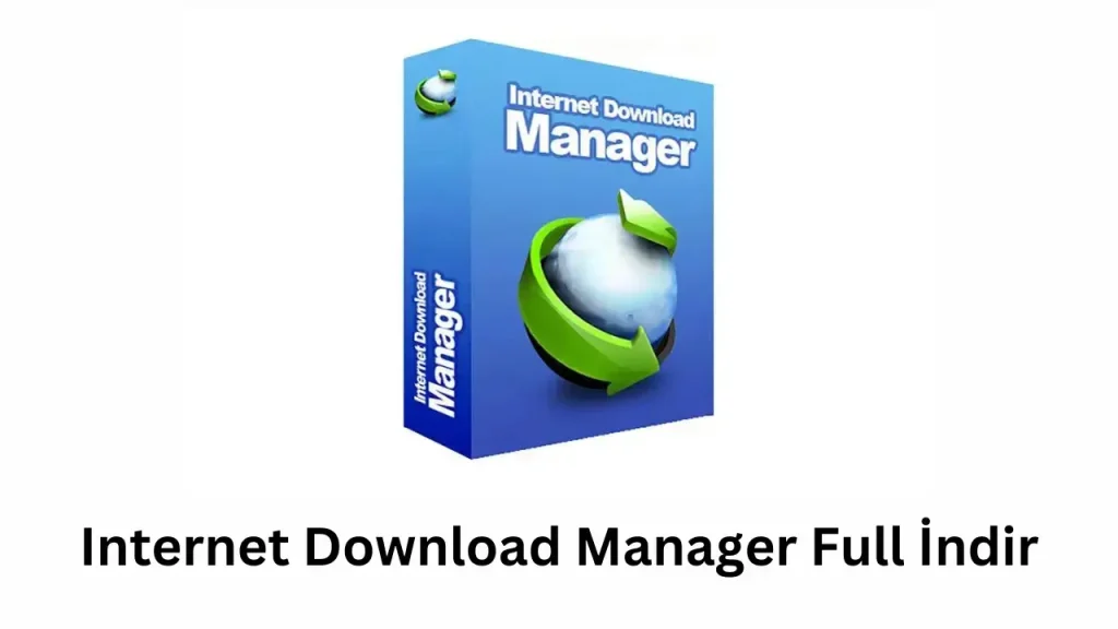 Internet Download Manager Full İndir IDM
